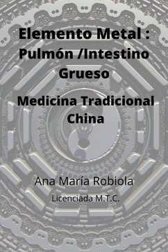Cover Elemento Metal: Pulmón-Intestino Grueso. Medicina Tradicional China. (eBook, ePUB)