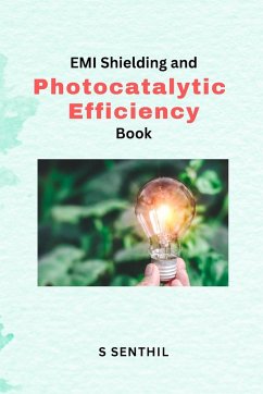 EMI Shielding and Photocatalytic Efficiency Book - Senthil, S.
