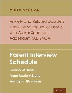 Anxiety and Related Disorders Interview Schedule for Dsm-5, Child and Parent Version, with Autism Spectrum Addendum (Adis/Asa) - Kerns, Connor M; Albano, Anne Marie; Silverman, Wendy K