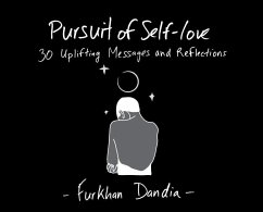 Pursuit of Self-Love: 30 Uplifting Messages and Reflections - Dandia, Furkhan