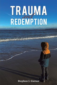 Trauma and Redemption - Garner, Stephen J.