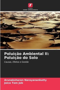 Poluição Ambiental II: Poluição do Solo - Narayanankutty, Arunaksharan;Job, Joice Tom