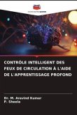 CONTRÔLE INTELLIGENT DES FEUX DE CIRCULATION À L'AIDE DE L'APPRENTISSAGE PROFOND