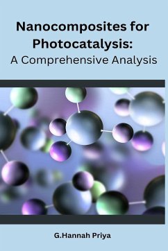 Nanocomposites for Photocatalysis: A Comprehensive Analysis - Priya, G. Hannah