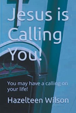 Jesus is Calling You! You may have a calling on your life! - Wilson, Hazelteen