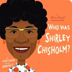 Who Was Shirley Chisholm?: A Who Was? Board Book - Kaiser, Lisbeth; Who Hq