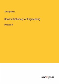 Spon's Dictionary of Engineering - Anonymous