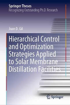 Hierarchical Control and Optimization Strategies Applied to Solar Membrane Distillation Facilities (eBook, PDF) - Gil, Juan D.