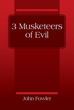 3 Musketeers of Evil - Fowler, John