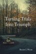 Turning Trials Into Triumph - Bild 1