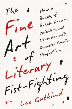 The Fine Art of Literary Fist-Fighting - Gutkind, Lee