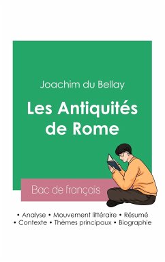 Réussir son Bac de français 2023: Analyse des Antiquités de Rome de Joachim du Bellay - Du Bellay, Joachim