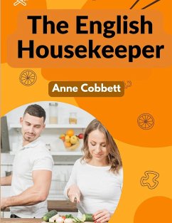 The English Housekeeper - Anne Cobbett