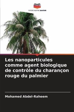 Les nanoparticules comme agent biologique de contrôle du charançon rouge du palmier - Abdel-Raheem, Mohamed