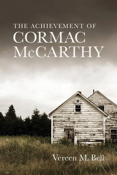 The Achievement of Cormac McCarthy - Bell, Vereen M.; Romine, Scott