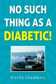 No Such Thing As a Diabetic!