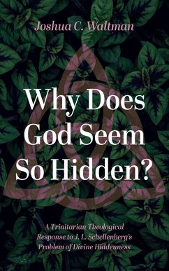 Why Does God Seem So Hidden? (eBook, ePUB)