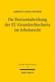 Die Horizontalwirkung der EU-Grundrechtecharta im Arbeitsrecht (eBook, PDF)