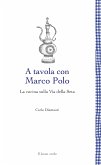 A tavola con Marco Polo (eBook, ePUB)