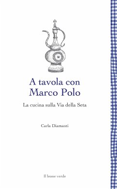 A tavola con Marco Polo (eBook, ePUB) - Diamanti, Carla