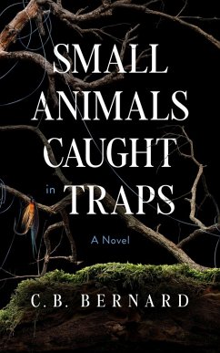 Small Animals Caught in Traps (eBook, ePUB) - Bernard, C. B.