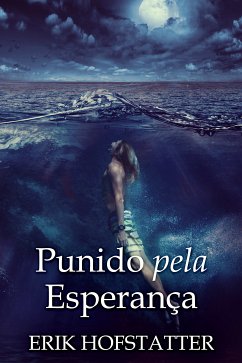 Punido pela Esperança (eBook, ePUB) - Hofstatter, Erik