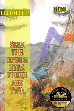 Seek the upside eyes, there are two. (eBook, ePUB) - Joel, Elliotté P.