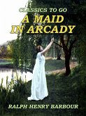 A Maid In Arcady (eBook, ePUB)