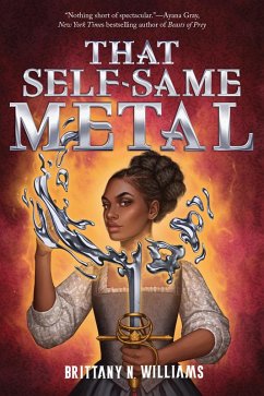 That Self-Same Metal (The Forge & Fracture Saga, Book 1) (eBook, ePUB) - Williams, Brittany N.
