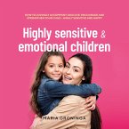 Highly sensitive & emotional children: How to lovingly accompany, educate, encourage and strengthen your child - Highly sensitive and happy (MP3-Download)