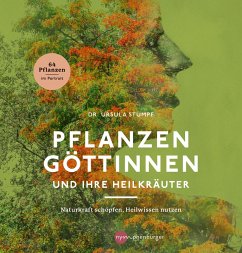 Pflanzengöttinnen und ihre Heilkräuter (eBook, PDF) - Stumpf, Ursula