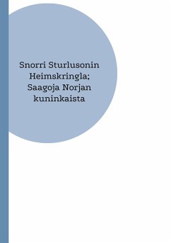 Snorri Sturlusonin Heimskringla; Saagoja Norjan kuninkaista (eBook, ePUB)