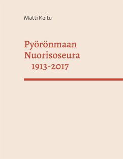 Pyörönmaan Nuorisoseura 1913-2017 (eBook, ePUB) - Keitu, Matti