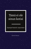 Tämä ei ole sinun kotisi (eBook, ePUB)