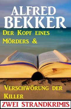 Zwei Strandkrimis: Der Kopf eines Mörders & Verschwörung der Killer (eBook, ePUB) - Bekker, Alfred