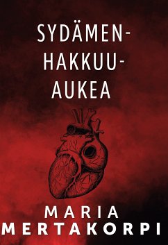 Sydämenhakkuuaukea (eBook, ePUB) - Mertakorpi, Maria