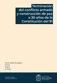 Terminación del conflicto armado y construcción de paz a 30 años de la Constitución del 91 (eBook, ePUB)