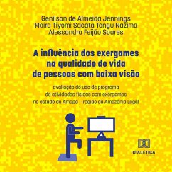 A influência dos exergames na qualidade de vida de pessoas com baixa visão (MP3-Download) - Jennings, Genilson de Almeida