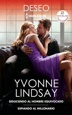 Cover Seduciendo al hombre equivocado - Espiando al millonario (eBook, ePUB)