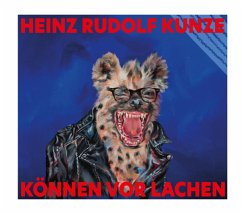 Können Vor Lachen (Digipak Cd) - Kunze,Heinz Rudolf