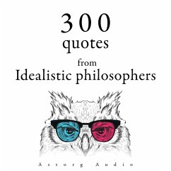 300 Quotes from Idealistic Philosophers (MP3-Download) - Kant, Immanuel; Plato; Schopenhauer, Arthur