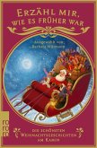 Erzähl mir, wie es früher war – die schönsten Weihnachtsgeschichten am Kamin (eBook, ePUB)