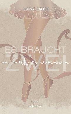 Es braucht zwei, um mich zu erinnern (Es braucht - Reihe 2) (eBook, ePUB) - Exler, Jenny