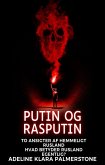 Putin og Rasputin: To ansigter af hemmeligt Rusland Hvad betyder Rusland egentlig? (eBook, ePUB)