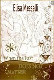 When The Past Does Not Matter (eBook, ePUB)