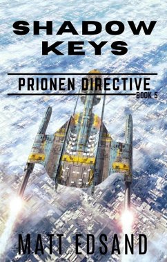 Shadow Keys (Prionen Directive, #5) (eBook, ePUB) - Edsand, Matt