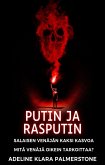 Putin ja Rasputin: Salaisen Venäjän kaksi kasvoa Mitä Venäjä oikein tarkoittaa? (eBook, ePUB)