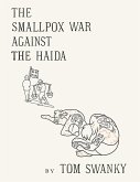 The Smallpox War Against the Haida (eBook, ePUB)