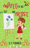 I Want To Be An Artist (HONEY BOOKS, #5) (eBook, ePUB)