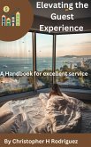 Elevating the Guest Experience: A Handbook for excellent service (eBook, ePUB)